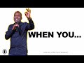 Pastor Jerry Sethemane - When You... [Encouragement]