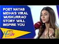 Nayab Midha On ‘Azad Kavita’, Struggle And The Story Behind ‘Muskurrao’