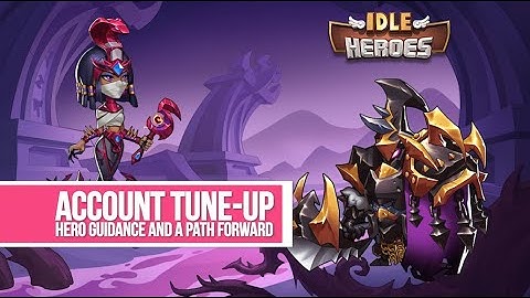 Idle Heroes - Account Tune-Up Chugah