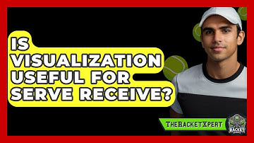 Is Visualization Useful For Serve Receive? - The Racket Xpert