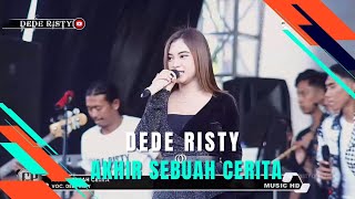 AKHIR SEBUAH CERITA - DEDE RISTY || LIVE MUSIC GANJENE PANTURA 'DEDE RISTY'