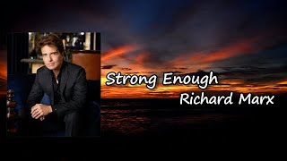 Richard Marx - Strong Enough featuring Jana Kramer Lyrics