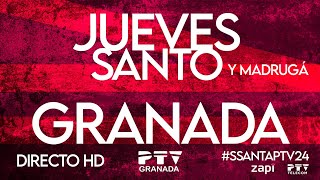 🟡 EN DIRECTO | 𝐉𝐮𝐞𝐯𝐞𝐬 𝐒𝐚𝐧𝐭𝐨 𝐲 𝐌𝐚𝐝𝐫𝐮𝐠á | Semana Santa 2024 🟡 PTV Granada HD