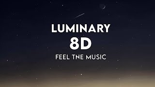 Luminary 8D 𝐅𝐄𝐄𝐋 𝐓𝐇𝐄 𝐌𝐔𝐒𝐈𝐂 #8d #calmmusic