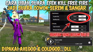 CARA UBAH SUARA EFEK KILL FREE FIRE JADI SUARA COWOK BERAT SEREM \u0026 SANGAR‼️AUTO SEMANGAT NGEKILL 😏😎🔥