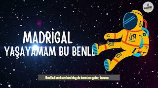 Yaşayamam Bu Benle - Madrigal (KARAOKE) Resimi