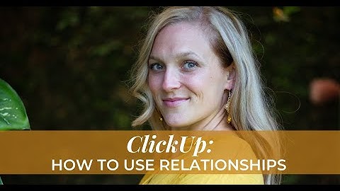How to use relationships in ClickUp & WHY you should be doing this! MUST watch if you own a business