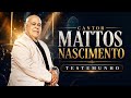 TESTEMUNHO FORTE - CANTOR MATTOS NASCIMENTO 
