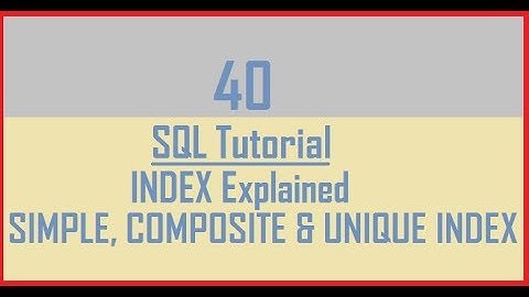 Tutorial 40 : INDEX in Oracle. Simple Index, Composite Index, Unique Index