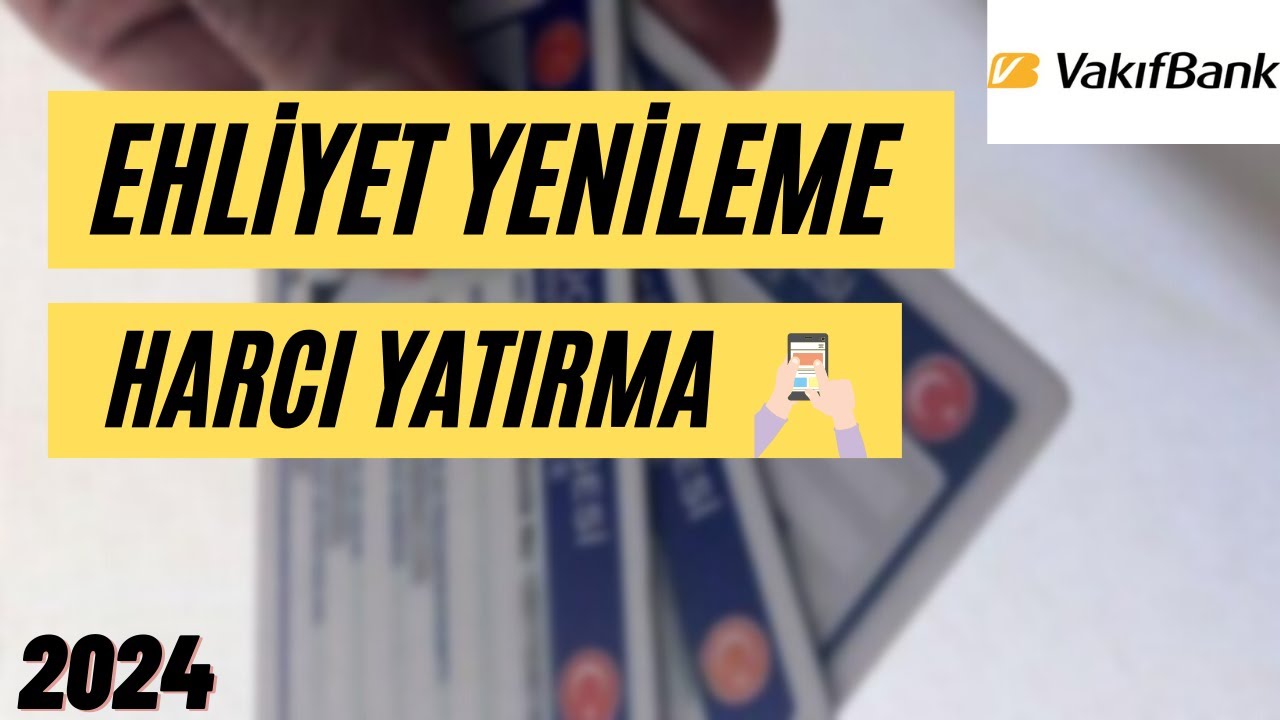 vakifbank ehliyet yenileme harci nasil yatirilir 2022 ehliyet yenileme harci odeme 2022 youtube