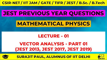 LEC - 01 | JEST PREVIOUS YEAR QUESTIONS | Vector Analysis Part 01 | NET | IIT JAM | GATE | TIFR
