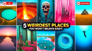 The World's 5 Weirdest Places You Won't Believe Exist Mind Blowing Facts