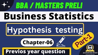 Hypothesis testing । Business statistics । chapter 6 । Accounting Study ।  BBA ।  MBA
