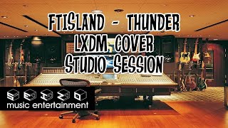 [Studio Session] FTIsland - Thunder Cover by LXDM
