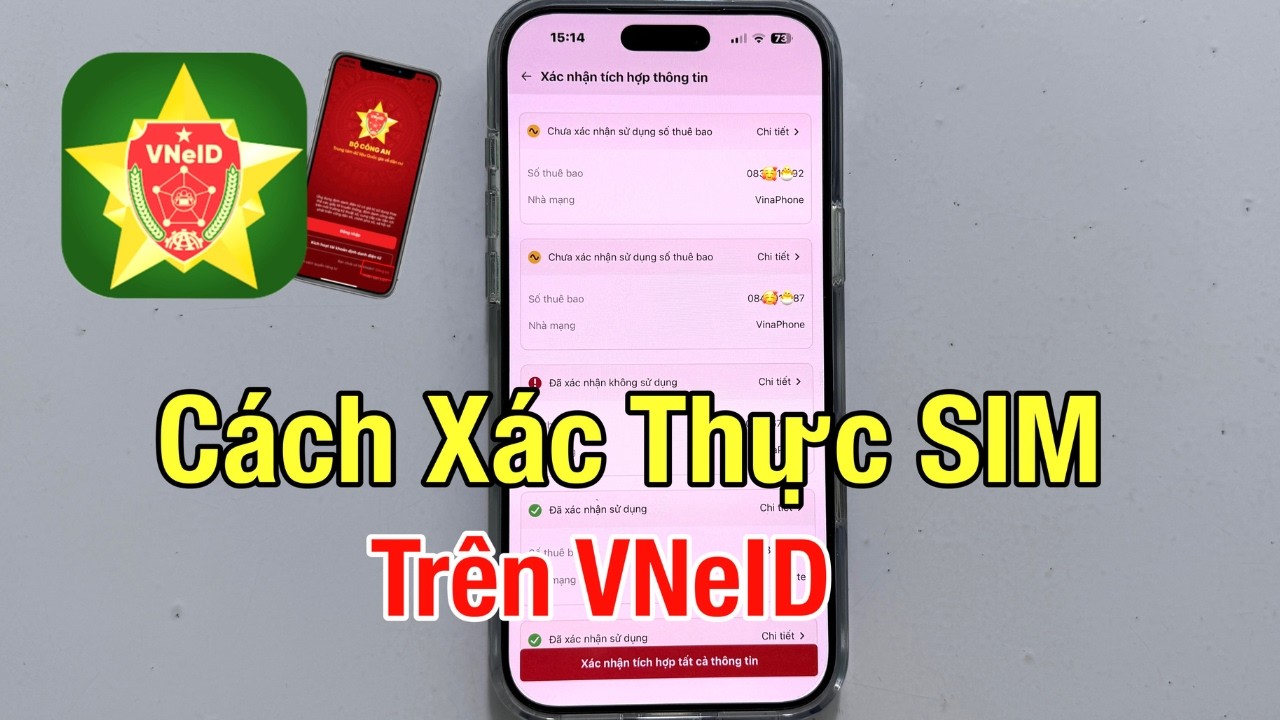 Hướng dẫn xác thực số điện thoại chính chủ trên ứng dụng VNeID