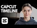 How to Use Timeline Properly in CapCut