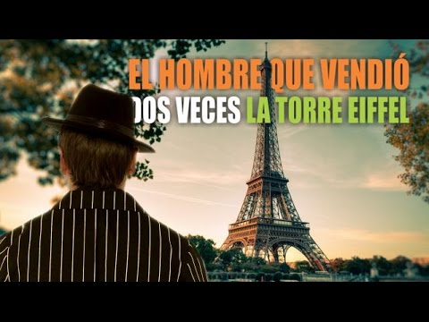 Vídeo: El Hombre Que Vendió La Torre Eiffel - Vista Alternativa
