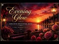 Evening Glow #PaulMauriatStyle #RomanticInstrumental #VintageOrchestra #SunsetMusic #TwilightMood