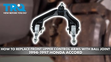How to Replace Front Upper Control Arms With Ball Joint 1994-1997 Honda Accord