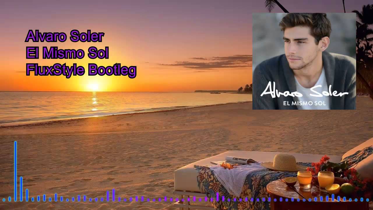 Alvaro Soler - El Mismo Sol (FluxStyle Bootleg)