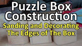 These steps include sanding and decorating the Soma Cube Wood Puzzle Box that hold a Soma Cube Puzzle. To see how to 