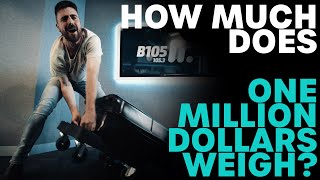 How Much Does One Million Dollars Weigh | B105