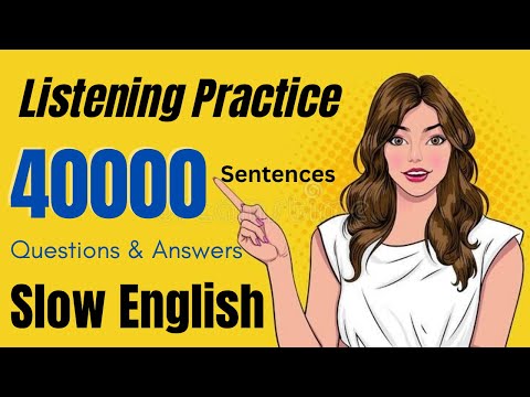 4000 Sentences Slow English Listening Practice questions and answers