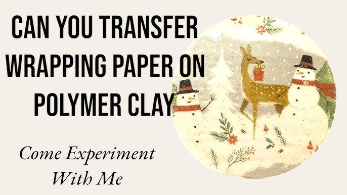 How to Transfer Wrapping Paper on Polymer Clay! 