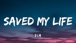 Sia - Saved My Life (Lyrics)