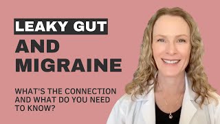 Leaky Gut and Migraine: What