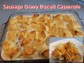 Sausage Gravy Biscuit Casserole