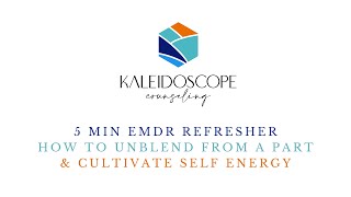 IFS-Informed EMDR Part 1: How to Unblend from a Part & Cultivate Self Energy