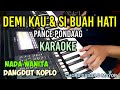 DEMI KAU DAN SI BUAH HATI KARAOKE KOPLO NADA WANITA