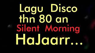 Lagu Disco Thn 80 An - Silent Morning By Noel/lagu  Jadul Lawas - Hajaarr... Goy