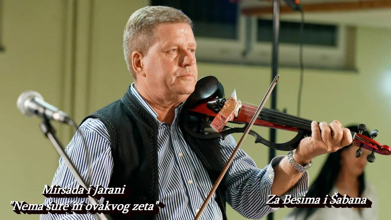 Mirsada i Jarani - Nema sure ni ovakvog zeta (Za Besima i Sabana)