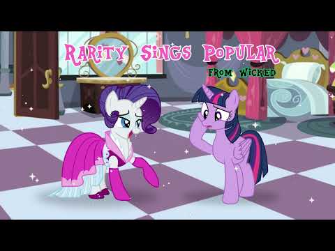 Rarity Sings Popular (from Wicked)