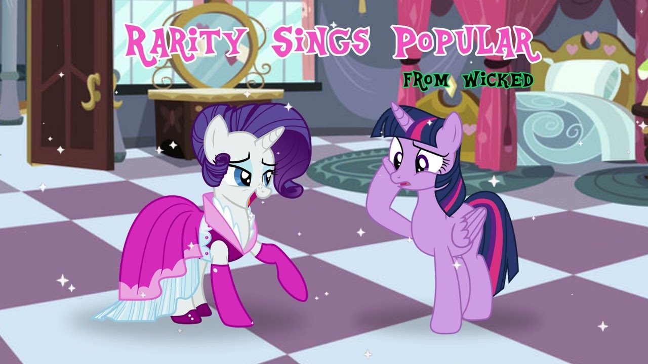 Rarity Sings Popular (from Wicked)