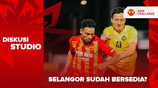 Cukupkah persiapan Selangor bagi menempuh cabaran Liga Super? | Selangor Asia Challenge 2024