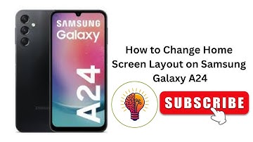 How to Change Home Screen Layout on Samsung Galaxy A24