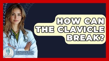 How Can The Clavicle Break? - Orthopedic Support Network