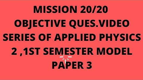 APPLIED PHYSICS 2 OBJECTIVE QUESTION DISCUSSION ||BIHAR POLYTECHNIC||FIRST SEMESTER.