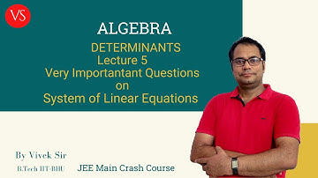 Determinants-Lecture 5 | JEE Main 2020 Crash Course | Mathematics By Vivek Sir