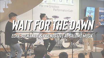 Echa Soemantri & Friends - Wait For The Dawn | Live at Salomo Musik