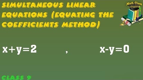 Simultaneous Linear Equations class 9 icse, Simultaneous Linear Equations equating coefficients