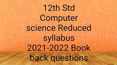 12th Std Computer Science|Reduced syllabus|Book back questions|2021-2022