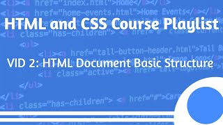 VID 2: HTML Document Basic Structure