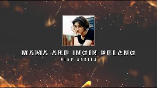Nike Ardila - Mama Aku Ingin Pulang KARAOKE HQ STEREO