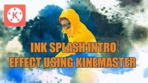 HOW TO CREAT INK SPLATTER INTRO EFFECT USING YOUR ANDROID DEVICES || KINEMASTER TUTORIAL
