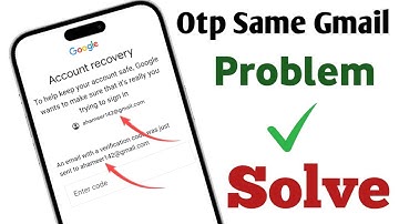 Email recovery Otp same gmail || Code problem gmail || email verification code same email par ja rha