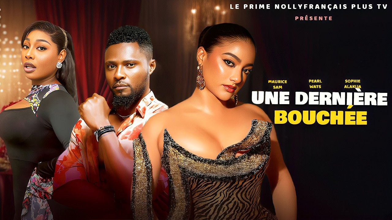 UNE DERNIÈRE BOUCHÉE - MAURICE SAM ET PEARL WATS, SOPHIE ALAKIJA. Dernier film de 2026 #tendance